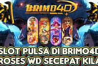 slot pulsa di brimo4d proses wd secepat kilat slot pulsa di brimo4d proses wd secepat kilat