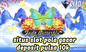 Situs Slot Pola Gacor Bermain Game Jade Butterfly Deposit Pulsa 10K