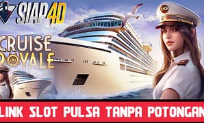 Link Slot Pulsa Tanpa Potongan Gacor Bermain Game Cruise Royale