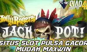 Slot Pulsa Gacor Mudah Maxwin Bermain Jolly Rogers