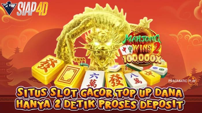 Situs Slot Gacor Top Up Dana Hanya 2 Detik Proses Deposit Bermain Di Game Mahjong Wins 2