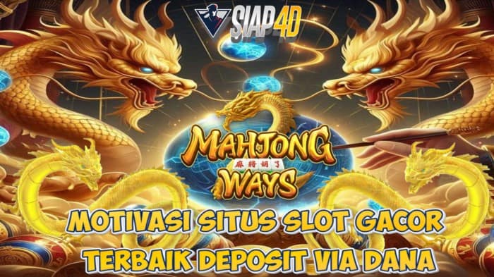 Motivasi Slot Gacor Terbaik Deposit Via Dana