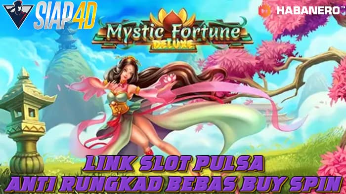 Link Slot Pulsa Anti Rungkad Bermain Game Mystic Fortune Deluxe Bebas Buy Spin
