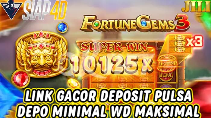 Link Gacor Deposit Pulsa Mainkan Game Fortune Gems 3 Depo Sedikit Wede Banyak Auto Cuan
