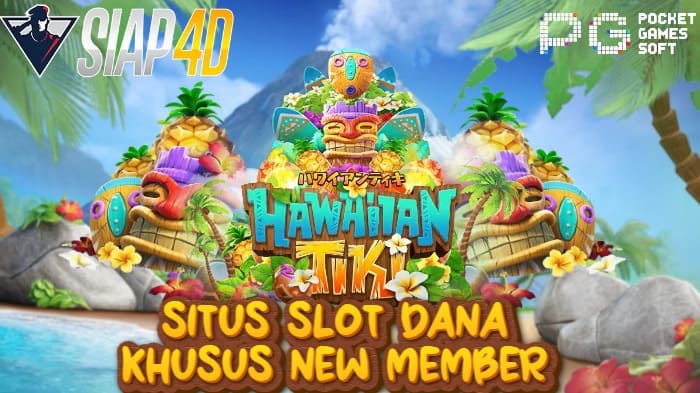 Situs Slot Dana Khusus New Member Bermain Game Hawaiian Tiki Auto Maxwin