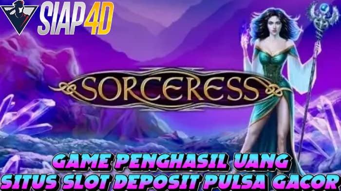 Mainkan Sorceress Game Penghasil Uang Deposit Pulsa Gacor