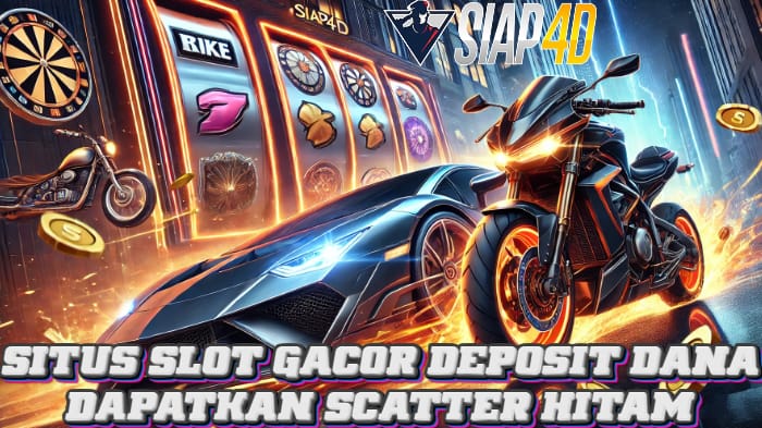 Situs Slot Gacor Deposit Dana Dapatkan Scatter Hitam