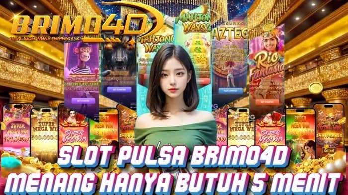 slot deposit pulsa brimo4d