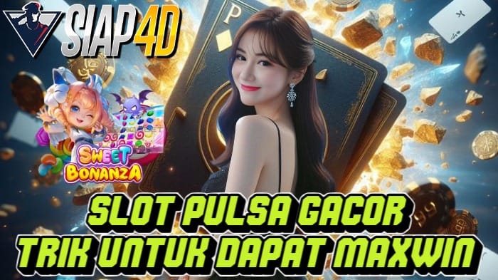 trik untuk maxwin slot deposit pulsa trik untuk maxwin slot deposit pulsa
